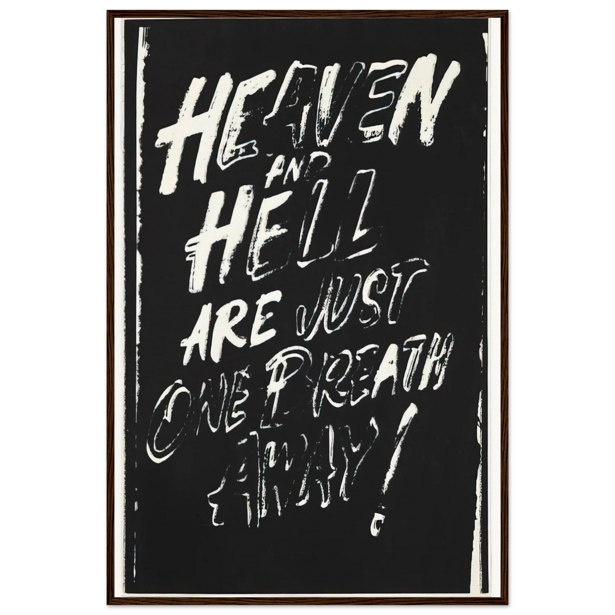 Heaven and Hell Are Just One Breath Away! Framed Poster | Andy Warhol Framed Prints Wall Art | Andy Warhol Prints