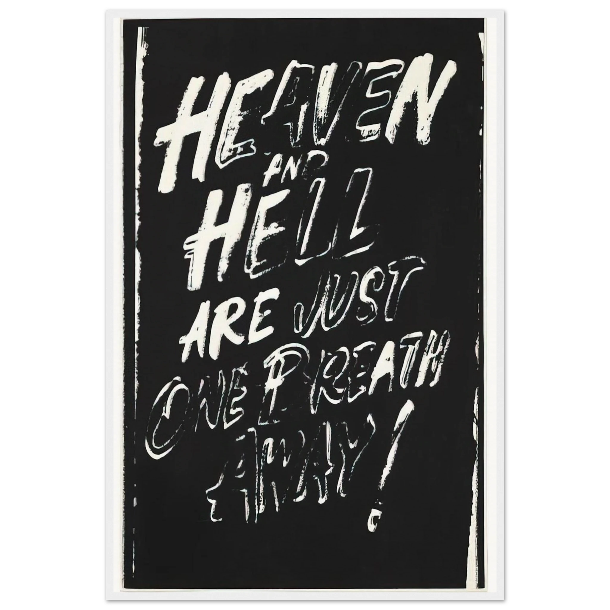 Heaven and Hell Are Just One Breath Away! Framed Poster | Andy Warhol Framed Prints Wall Art | Andy Warhol Prints