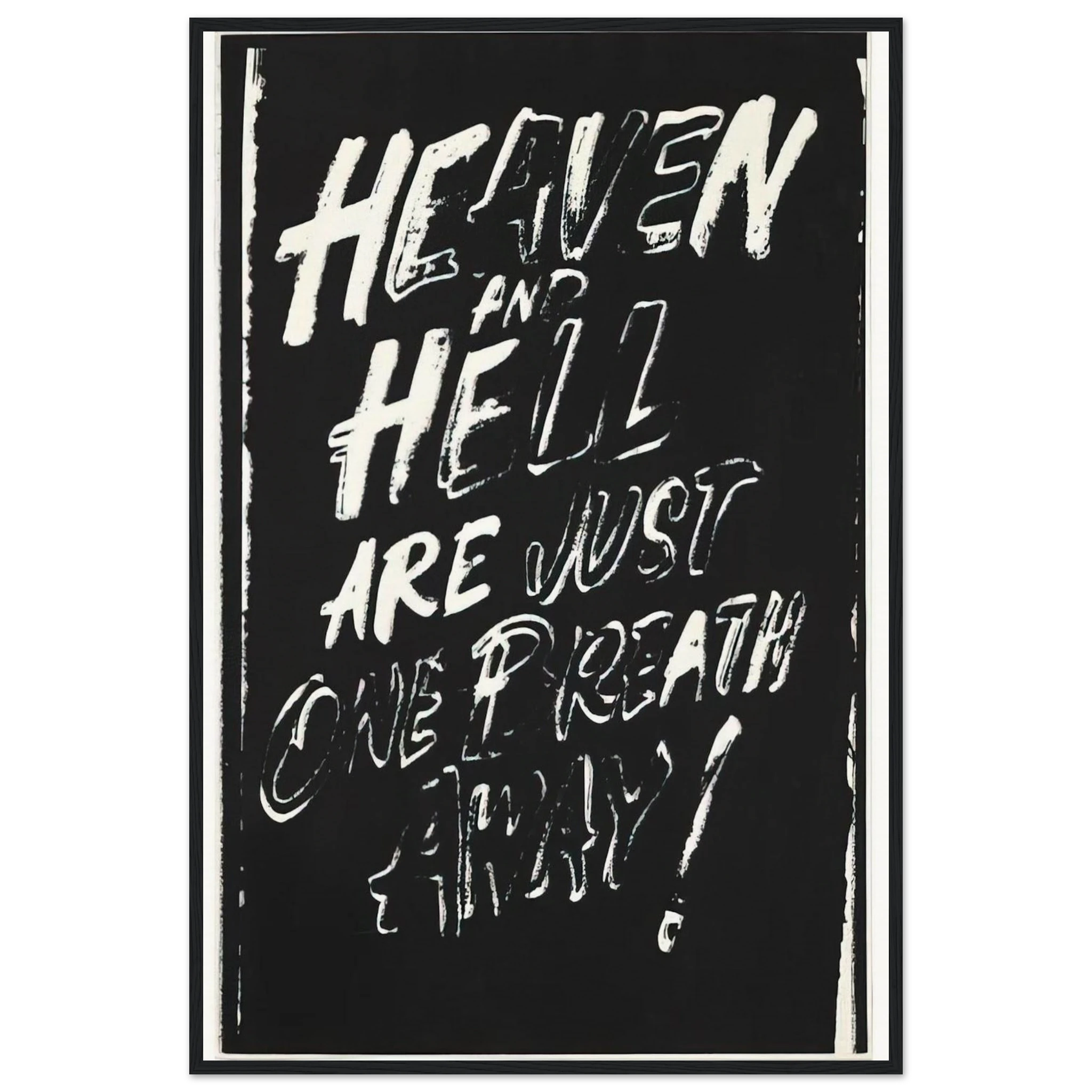 Heaven and Hell Are Just One Breath Away! Framed Poster | Andy Warhol Framed Prints Wall Art | Andy Warhol Prints