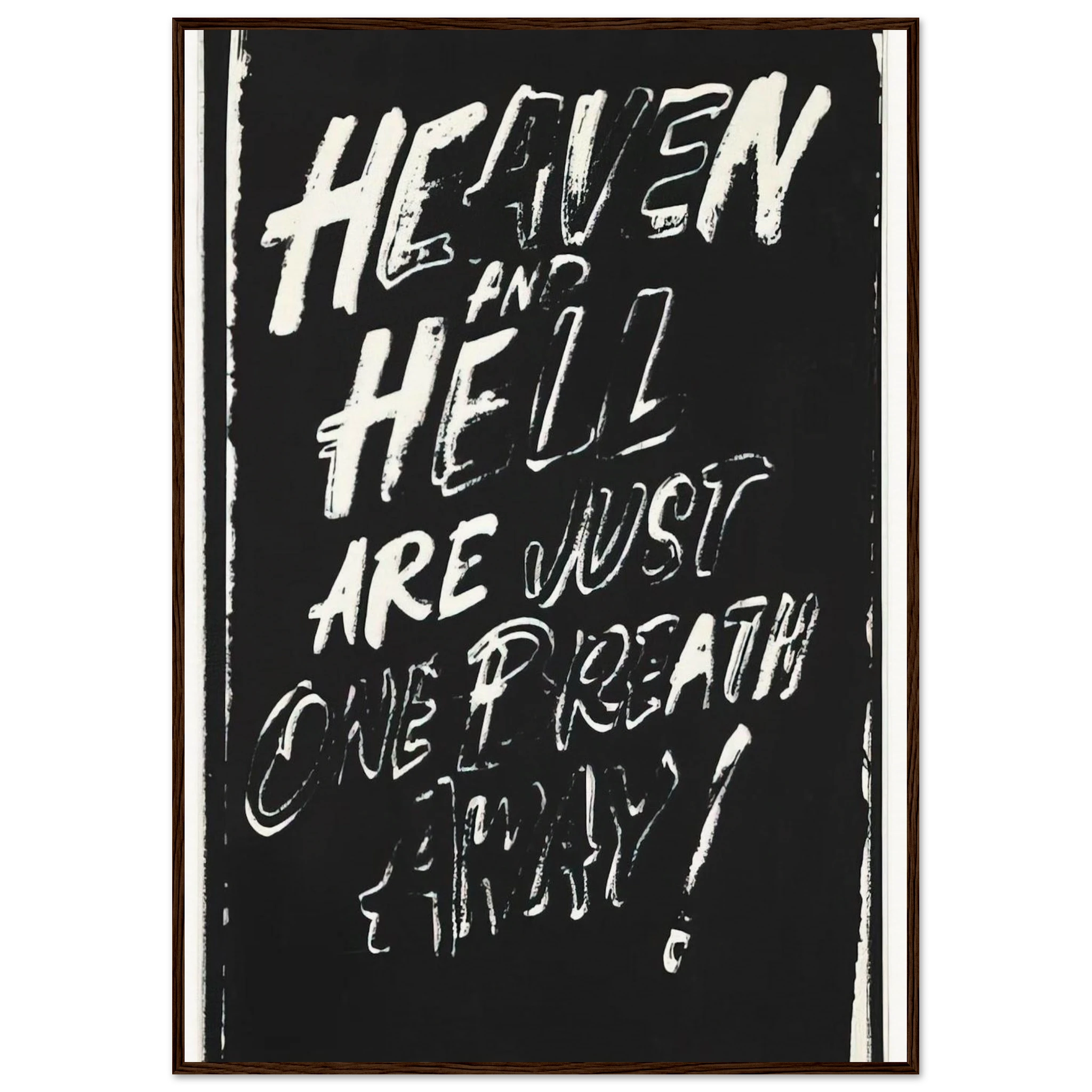 Heaven and Hell Are Just One Breath Away! Framed Poster | Andy Warhol Framed Prints Wall Art | Andy Warhol Prints