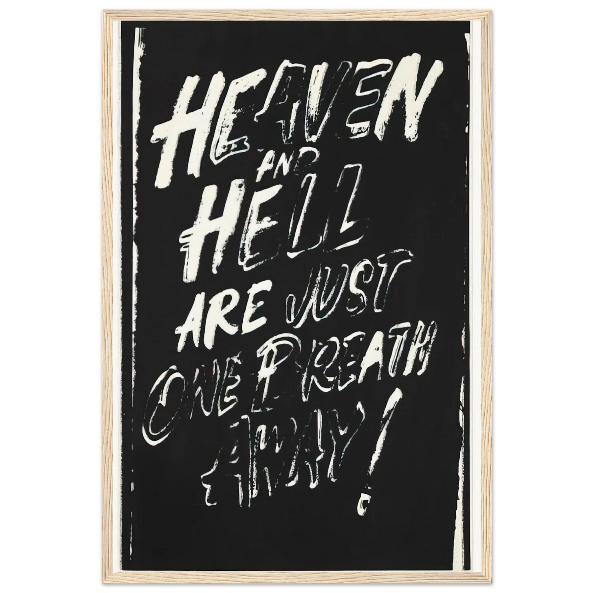 Heaven and Hell Are Just One Breath Away! Framed Poster | Andy Warhol Framed Prints Wall Art | Andy Warhol Prints