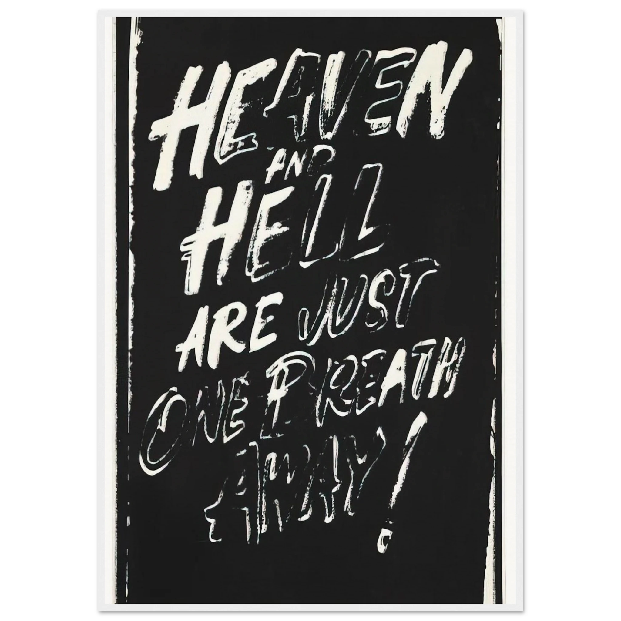 Heaven and Hell Are Just One Breath Away! Framed Poster | Andy Warhol Framed Prints Wall Art | Andy Warhol Prints