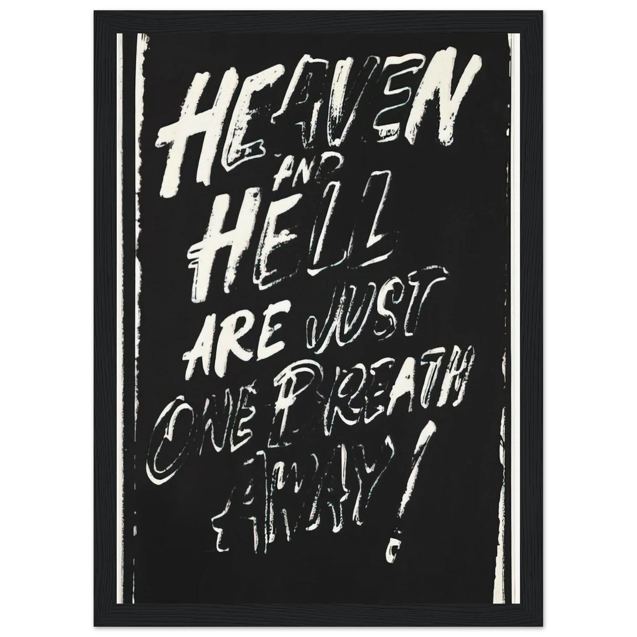 Heaven and Hell Are Just One Breath Away! Framed Poster | Andy Warhol Framed Prints Wall Art | Andy Warhol Prints