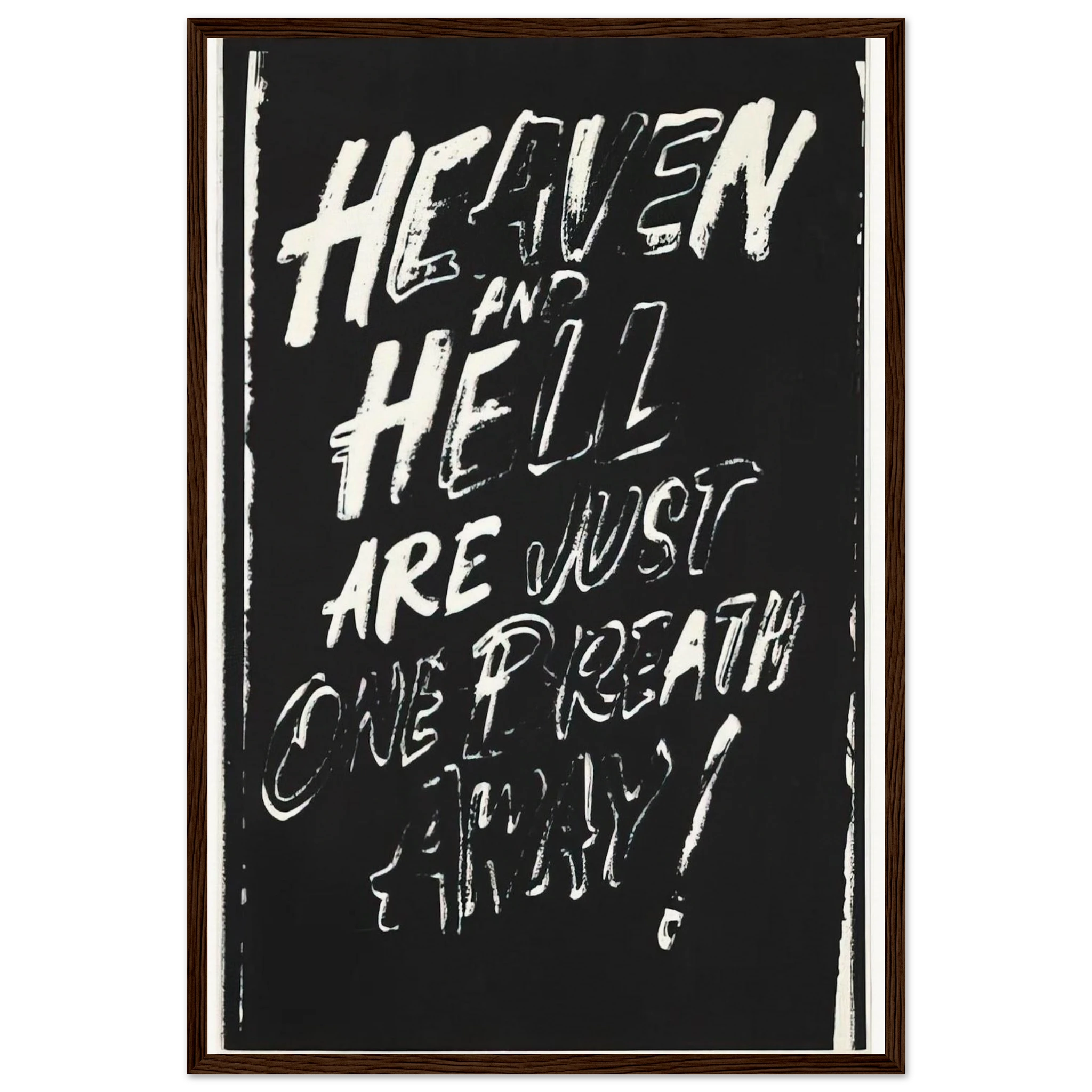 Heaven and Hell Are Just One Breath Away! Framed Poster | Andy Warhol Framed Prints Wall Art | Andy Warhol Prints