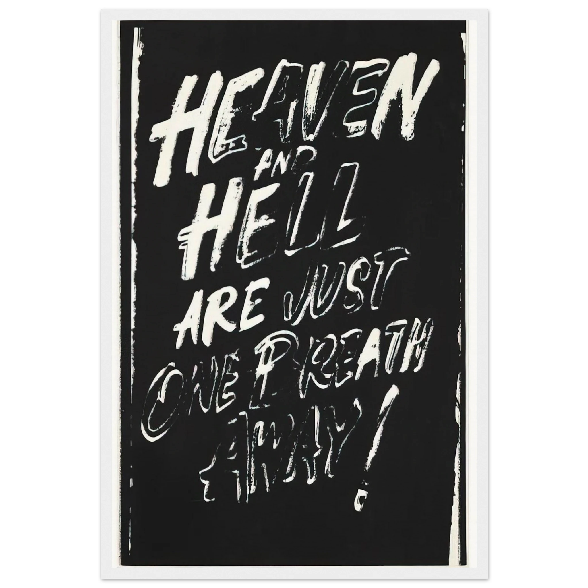 Heaven and Hell Are Just One Breath Away! Framed Poster | Andy Warhol Framed Prints Wall Art | Andy Warhol Prints